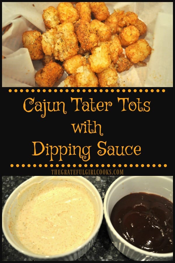 Spicy Cajun tater tots (fried OR baked), served with a seasoned Ranch/Sour Cream dipping sauce and BBQ sauce, are the perfect appetizer to munch on at any dinner, get together or party!