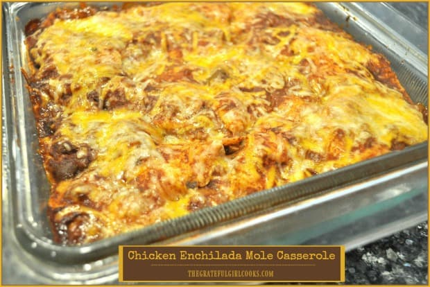 Chicken Enchilada Mole Casserole is an easy to make dinner, with layers of corn tortillas, chicken breast strips, enchilada and mole sauce, onions and cheese, and is ready in 35 minutes!