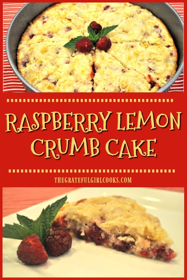 You will LOVE this easy, delicious Raspberry Lemon Crumb Cake, which can be served as a dessert (yummy with a scoop of ice cream) OR a breakfast coffeecake. 
