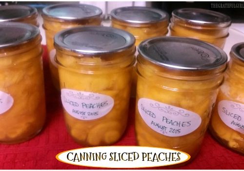 Canning Sliced Peaches The Grateful Girl Cooks