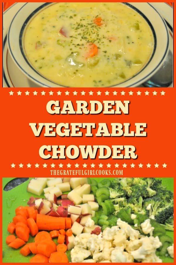 Easy to make, thick and creamy Garden Vegetable Chowder, with broccoli, cauliflower, potatoes, celery, and carrots will fill and warm you up, any time of year!