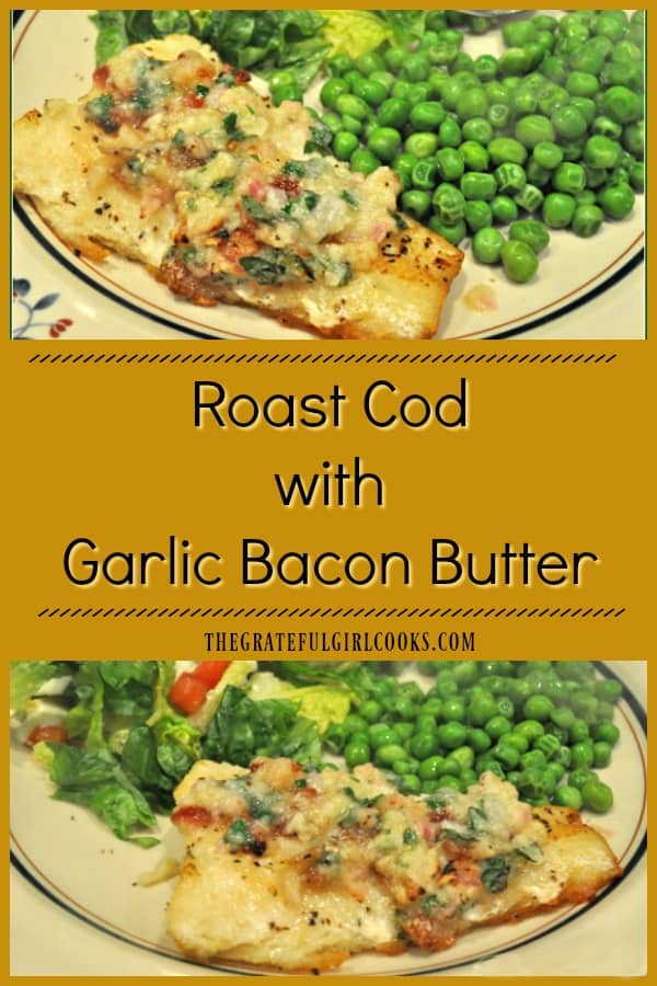 Roast Cod with Garlic Bacon Butter is pan seared, then finished in the oven! The seasoned butter topped fish tastes amazing, and is ready in under 20 minutes!