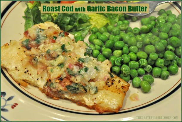 Roast Cod with Garlic Bacon Butter is pan-seared, then finished in an oven! The seasoned butter topped fish tastes amazing, and is ready in under 20 minutes!