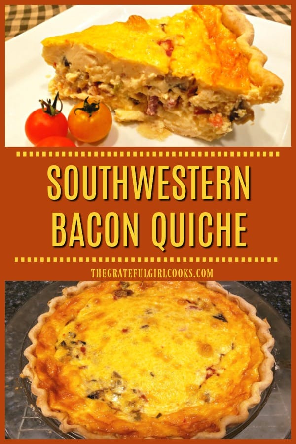 Bacon, jack cheese, green chiles, salsa, peppers, mushrooms and onions give this Southwestern Bacon Quiche in a flaky pie crust it's fantastic flavor! YUM!