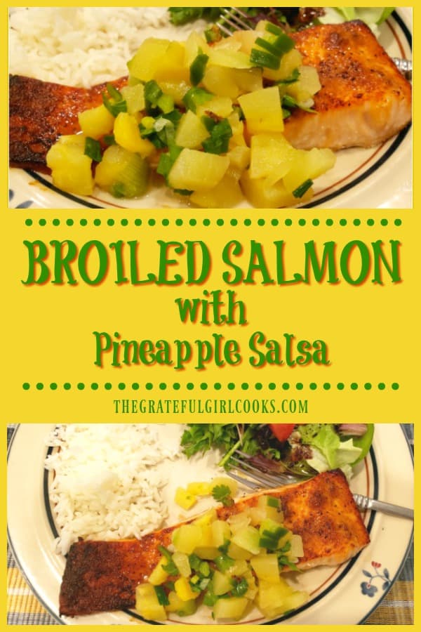 Broiled Salmon with Pineapple Salsa features spice rubbed salmon fillets, glazed with honey and brown sugar, topped with a simple fruit salsa.