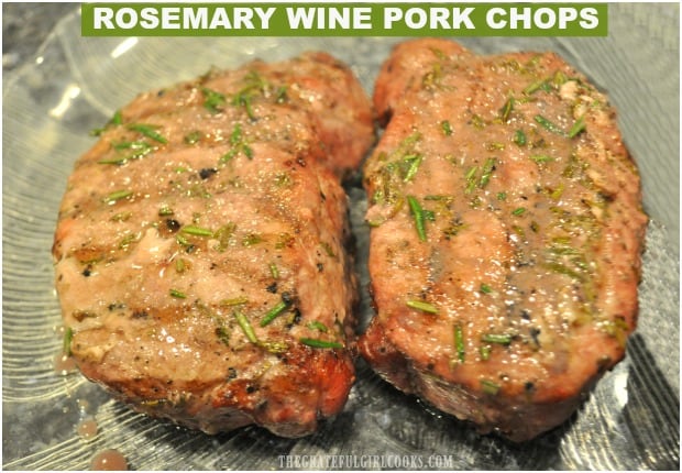 Grilled Rosemary Wine Pork Chops The Grateful Girl Cooks