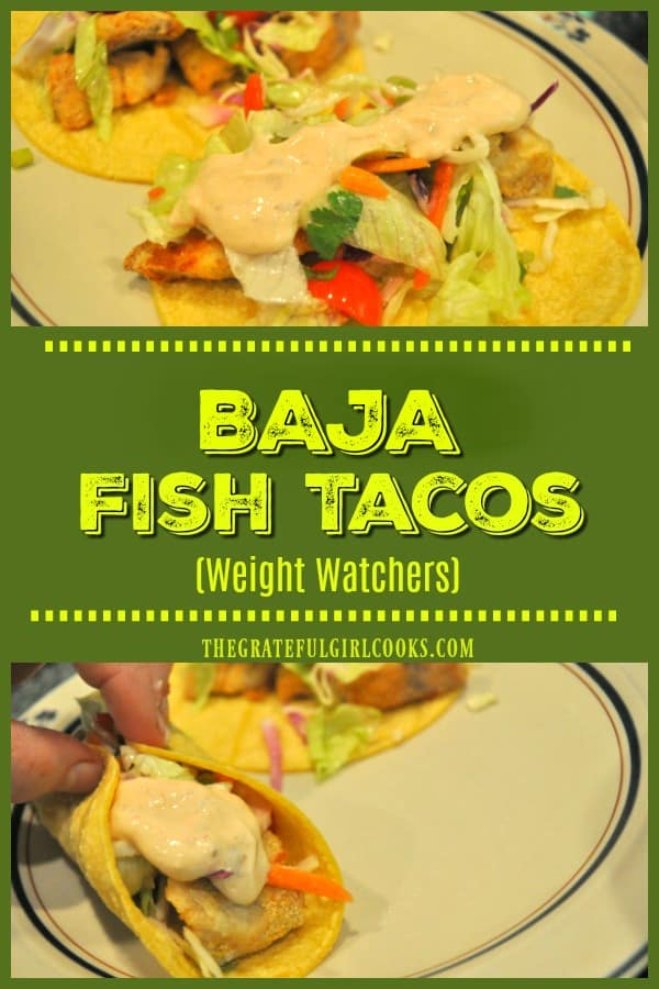 Baja Fish Tacos are a Weight Watchers dish, with seasoned broiled fish pieces in corn tortillas, topped with a crunchy slaw and creamy taco sauce!