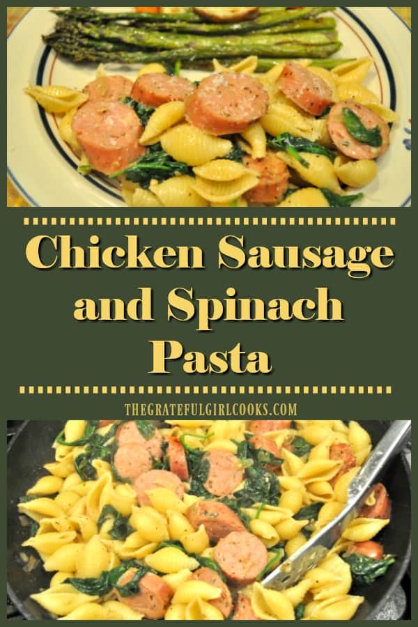 Chicken sausage and spinach pasta is an easily made dish, flavored with seasoned chicken sausages, fresh spinach, onions, garlic, and Parmesan cheese!