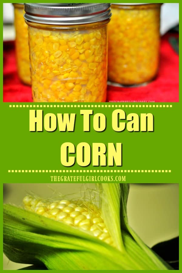 Learn how to can corn for long term storage! Enjoy having jars of home canned corn in your pantry to enjoy a taste of summer's bounty all year round.