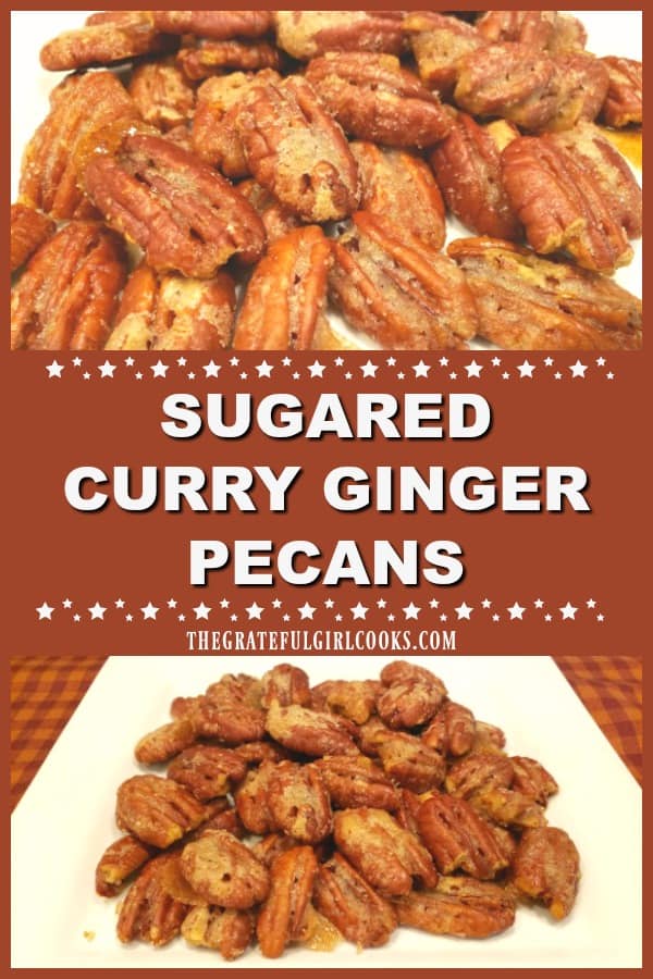 Make delicious sugared curry ginger pecans, baked in a buttery glaze, in only 20 minutes! This appetizer or snack is not too sweet, and not too spicy!