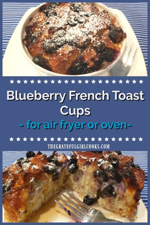 Blueberry French Toast Cups are delicious, single serving breakfast treats that are easy to make, and can be cooked in an air fryer OR in an oven.