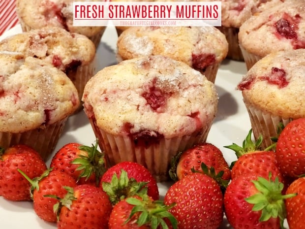 Make a dozen delicious fresh strawberry muffins for those you love. They are cinnamon-sugar topped, and bursting with FRESH, juicy strawberries. 