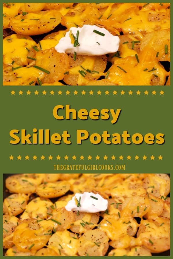 Cheesy Skillet Potatoes are made with Yukon Gold or Butterball potatoes, seasoned w/ butter, spices & cheese, served w/ chives & sour cream.