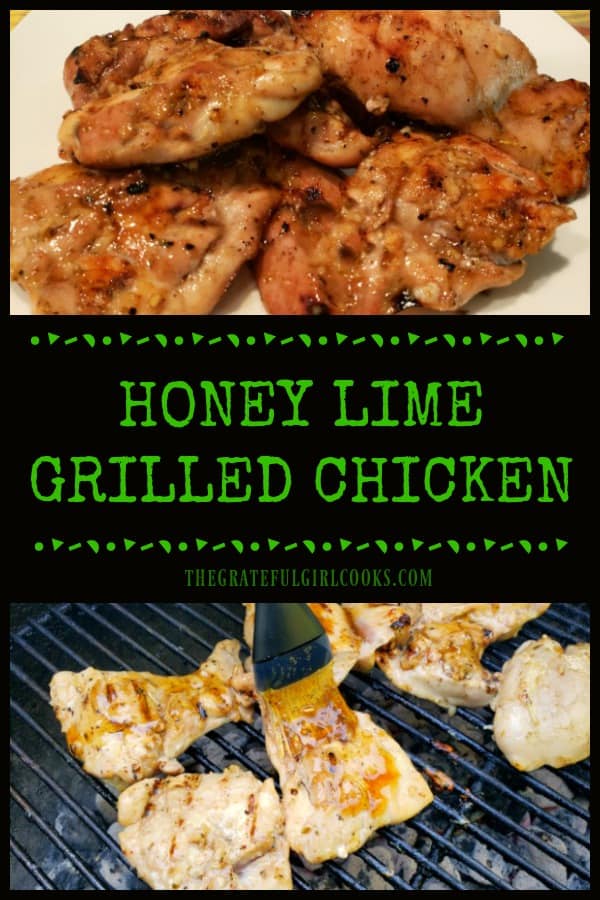 Enjoy the Southwestern flavor of delicious Honey Lime Grilled Chicken. Chicken thighs are marinated, then grilled/basted with the easy to make sauce.