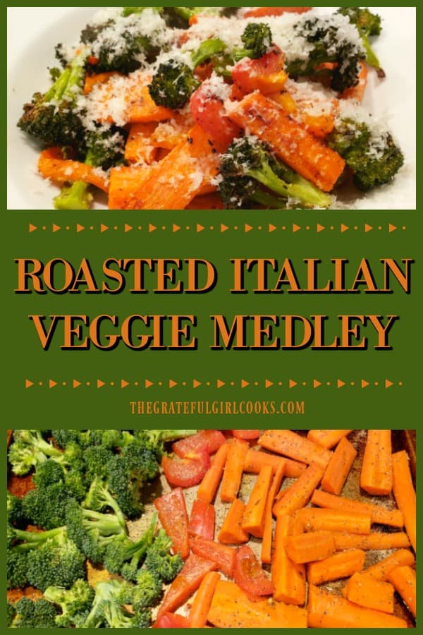 Roasted Italian Veggie Medley is yummy broccoli, carrots, and red peppers covered with Italian spices, baked, and topped with Parmesan cheese.