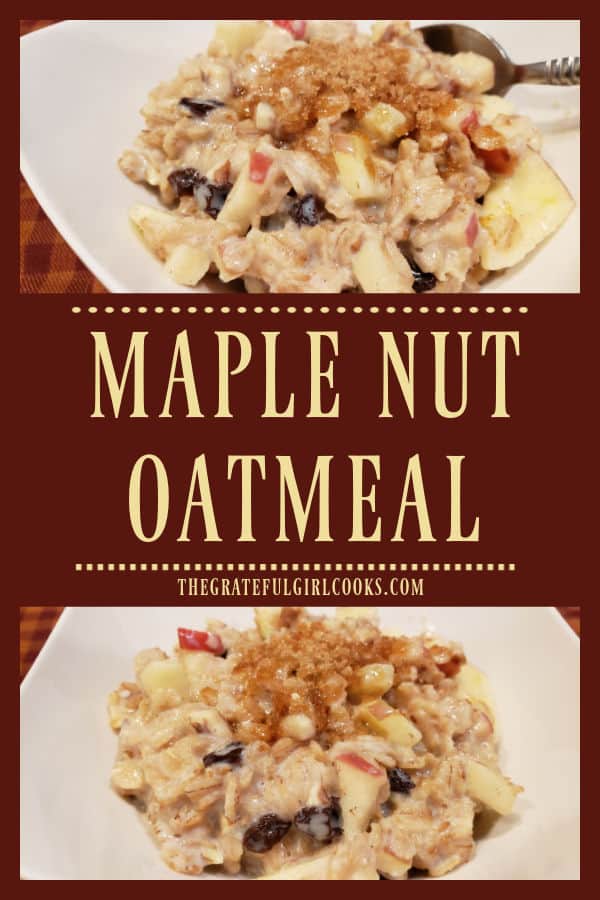Maple Nut Oatmeal, with apples, raisins, pecans (or walnuts) and maple syrup is an easy, filling, delicious breakfast everyone will enjoy!