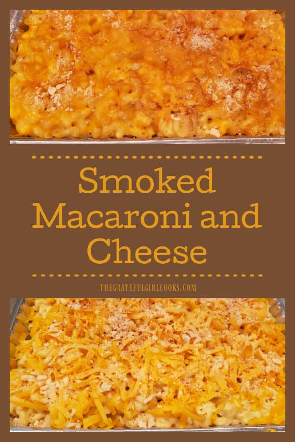 Smoked Macaroni And Cheese is a tasty side OR main dish, cooked on a Traeger or smoker grill. The cheese sauce is easily made from scratch!