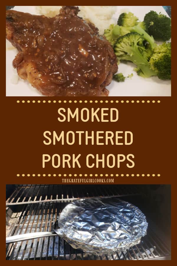 Smoked Smothered Pork Chops are tender, delicious and covered in onion gravy. Prepped on a stove, then cooked until tender on a smoker grill.