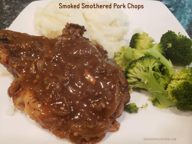 Smoked Smothered Pork Chops are tender, delicious and covered in onion gravy. Prepped on a stove, then cooked until tender on a smoker grill.