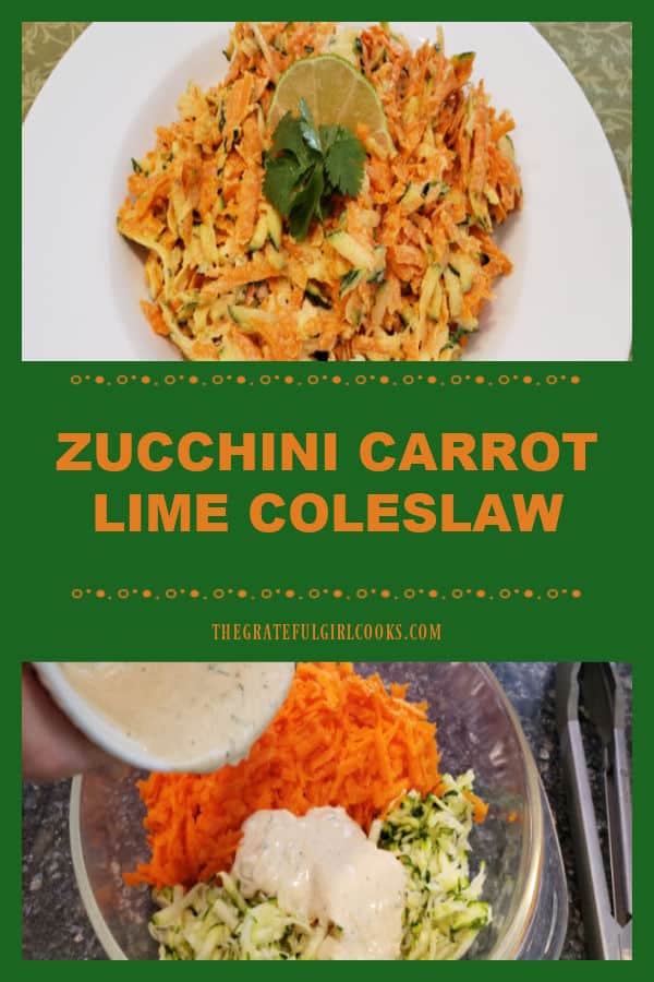 Looking for a yummy low-calorie side salad? Try Zucchini Carrot Lime Coleslaw, with grated zucchini and carrots in a lime, cumin cilantro dressing!