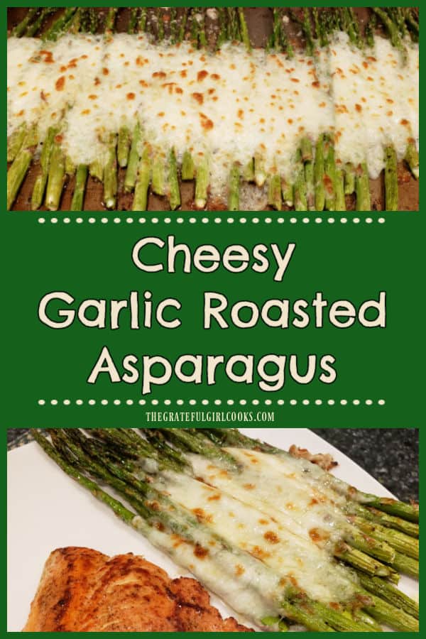 Cheesy Garlic Roasted Asparagus is a delicious veggie dish, that's oven-roasted and topped with melted mozzarella and Parmesan cheeses.