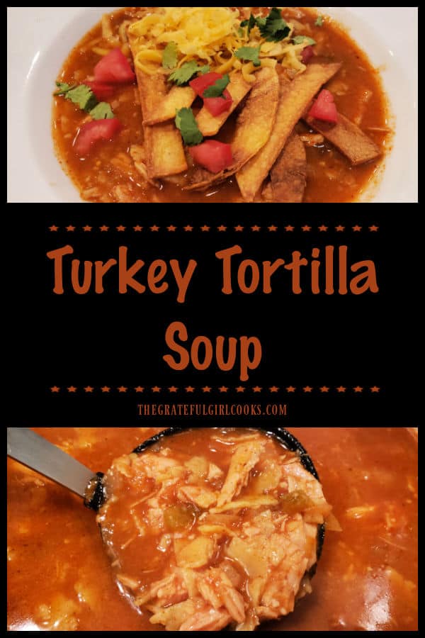 Have leftover roast turkey? Make a pot of yummy Turkey Tortilla Soup, garnished with cheese, tomato, cilantro and baked tortilla strips!