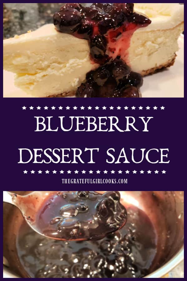 Make a delicious Blueberry Dessert Sauce to spoon on top of cheesecake or ice cream, etc.! It's made using either fresh or frozen blueberries.