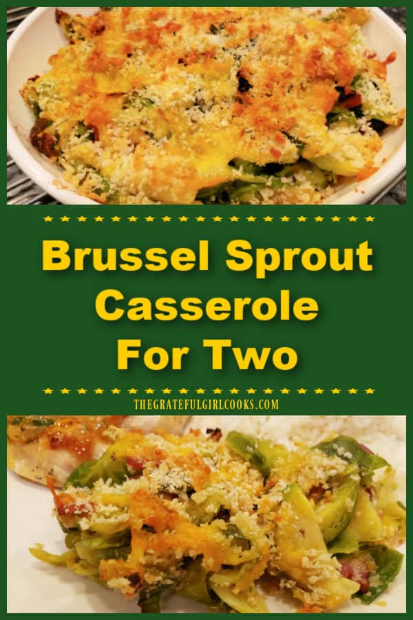 Brussel Sprout Casserole For Two is a tasty side dish! Sliced Brussel sprouts, cheddar and bacon are baked, topped with cheese and breadcrumbs.
