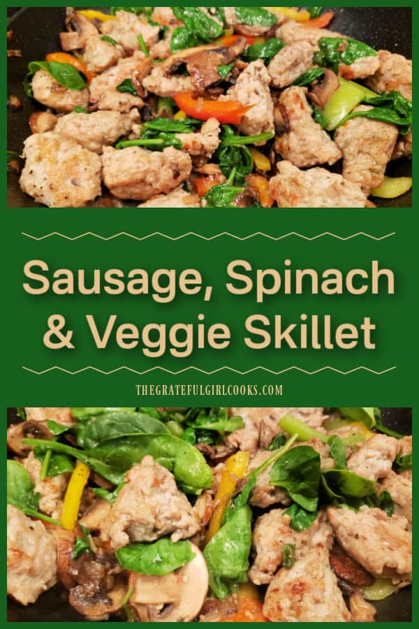 Sausage, Spinach & Veggie Skillet is a tasty 1 pan meal, with chicken or Italian sausage, mushrooms, spinach, onions, garlic and bell peppers!