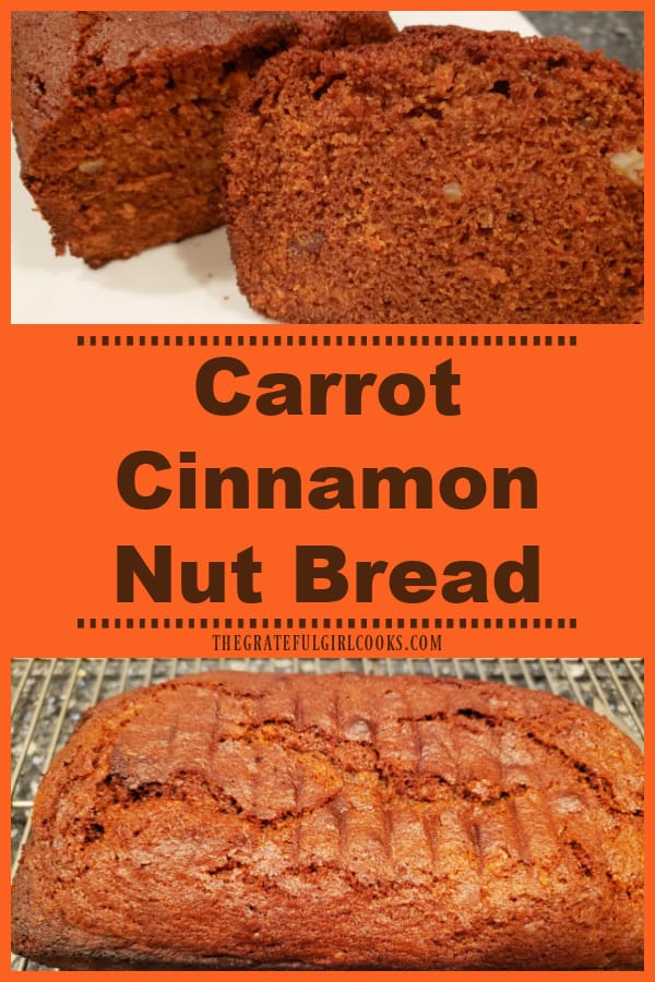 Carrot Cinnamon Nut Bread is an "easy to make" delicious bread, flavored with cinnamon and molasses, and filled with grated carrots and nuts.