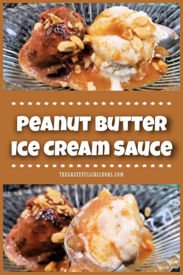 Peanut Butter Ice Cream Sauce is a DELICIOUS dessert topping! Recipe is easy, and yields approx. 2 cups, using 6 common ingredients!