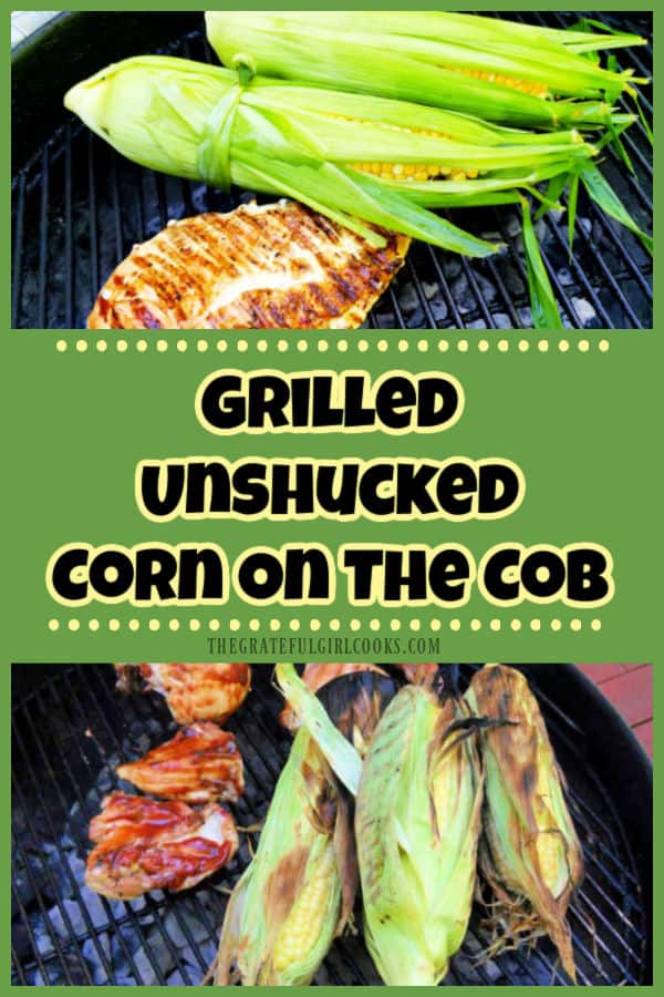 Make Grilled Unshucked Corn On The Cob on your BBQ grill! Soak them in water, then cook them on the grill, for delicious, fresh ears of corn!