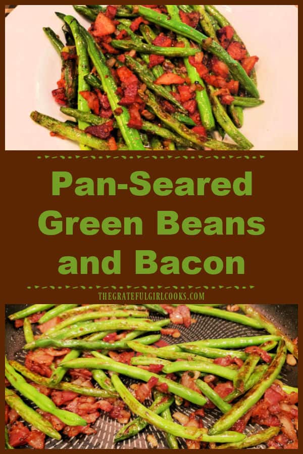 Pan-Seared Green Beans and Bacon is a simple, fresh veggie side dish you'll enjoy! Green beans are seasoned with garlic, onion, and BACON!