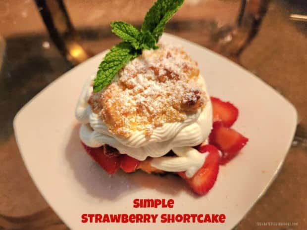 Simple Strawberry Shortcake is a classic, delicious, and easy to prepare dessert for 4, that can be served any time of the year!