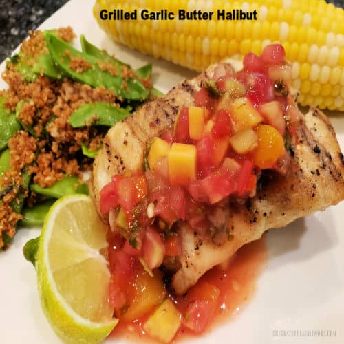 Grilled Garlic Butter Halibut The Grateful Girl Cooks!