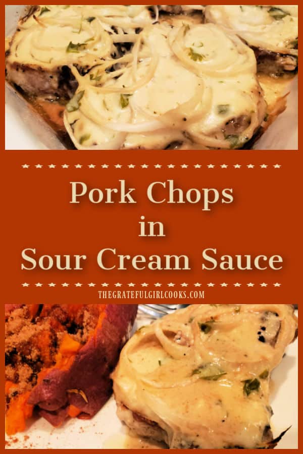 Pork Chops in Sour Cream Sauce is a delicious dish featuring browned, "bone-in" pork chops and onions baked in a sour cream wine sauce.