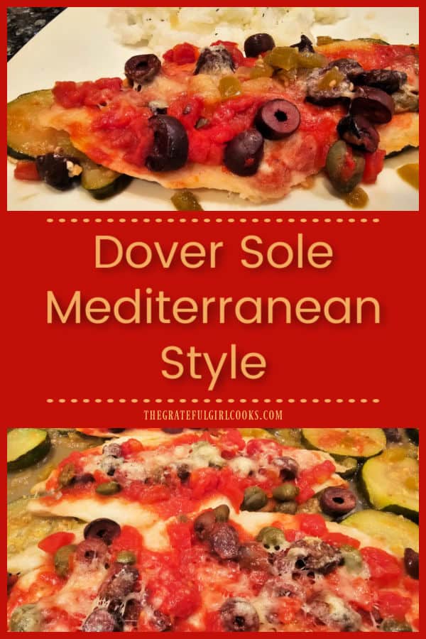 Dover Sole Mediterranean Style is a delicious dish with fillets baked on zucchini, and topped with tomatoes, capers, olives and Parmesan.