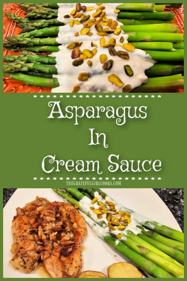 Asparagus In Cream Sauce is a simple, yet elegant side dish! Crisp-tender asparagus is topped with a lightly seasoned sauce and pistachios.