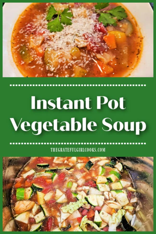 Instant Pot Vegetable Soup with carrots, zucchini, potatoes, cabbage, tomatoes, celery, onions and Italian spices tastes great and serves 8.
