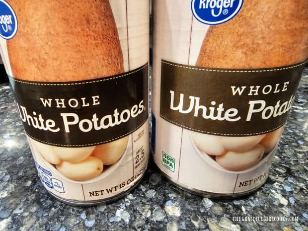 Two cans of whole white potatoes are used for this recipe.