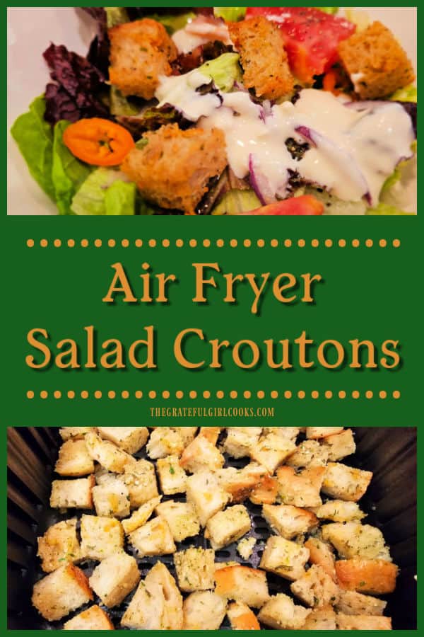 It's quick and easy to make delicious, well-seasoned Air Fryer Salad Croutons to add crunch and flavor to a favorite mixed green salad.