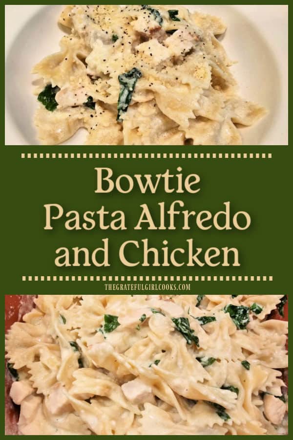 Bowtie Pasta Alfredo and Chicken is a delicious 30-minute dish, with pasta, chicken and fresh spinach in a creamy butter Parmesan sauce.