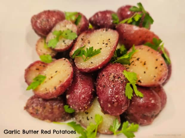 Garlic Butter Red Potatoes is an easy veggie dish with only a few ingredients. Buttery tender potatoes with spices and parsley taste great!