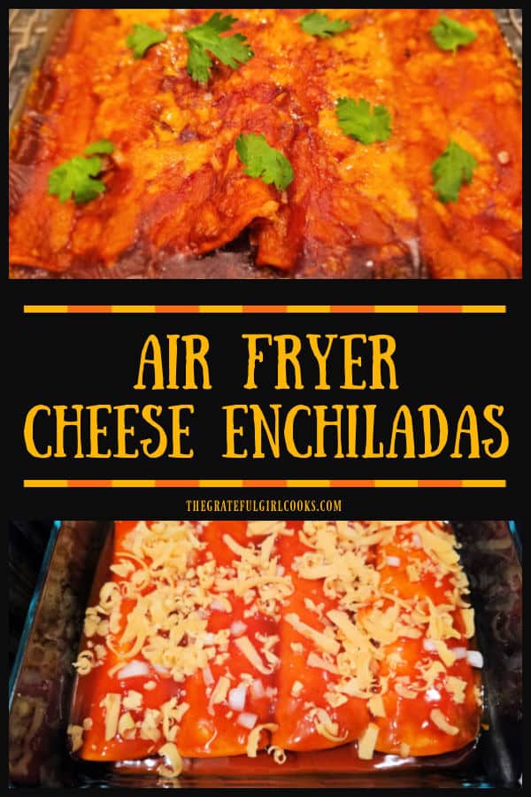 Air Fryer Cheese Enchiladas - The Grateful Girl Cooks! Make air fryer cheese enchiladas in under 15 minutes, using only 5 ingredients! They taste wonderful and are simple to prepare (yields 4).