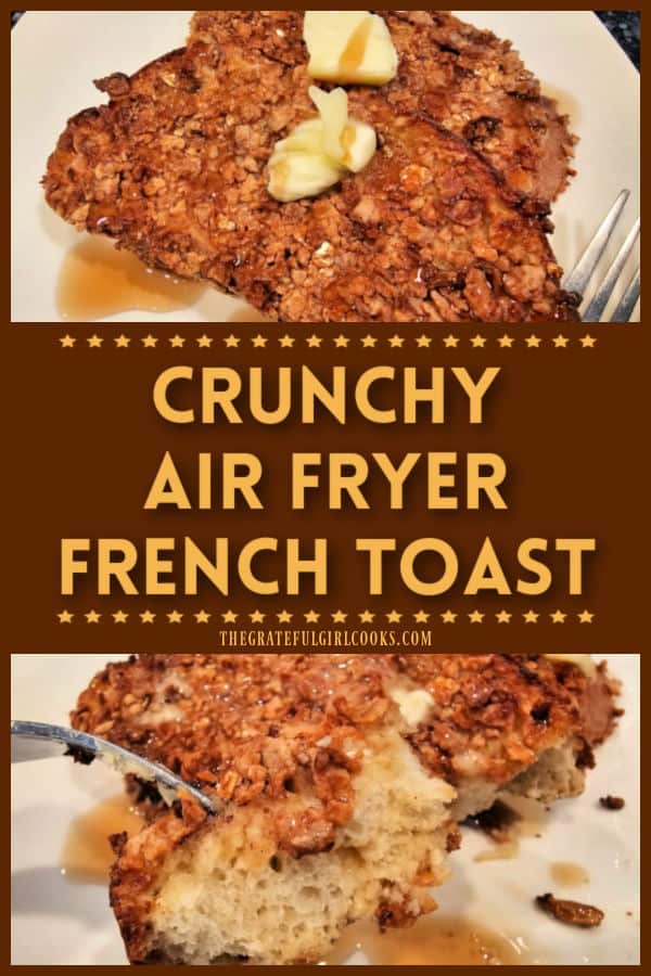 Crunchy Air Fryer French Toast - The Grateful Girl Cooks! Crunchy Air Fryer French Toast is a decadent breakfast featuring sliced Challah bread coated in egg, cinnamon, vanilla and a crispy topping!