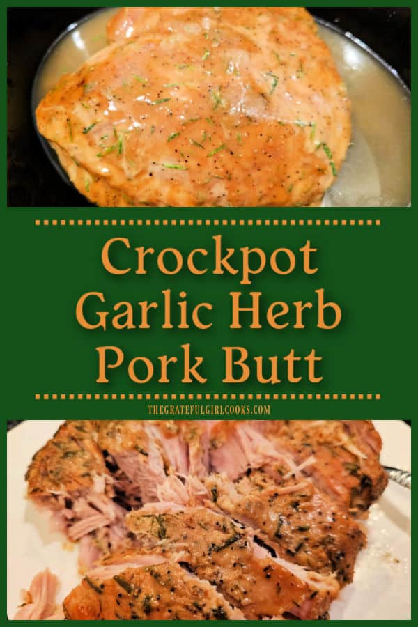 Crockpot Garlic Herb Pork Butt is seasoned with herbs, brown sugar and Dijon, and cooked low and slow until it's fall-apart tender! Delicious!